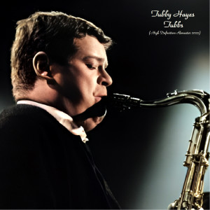 Tubbs (High Definition Remaster 2023) dari Tubby Hayes