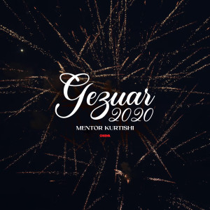 Listen to Gezuar 2020 song with lyrics from Mentor Kurtishi
