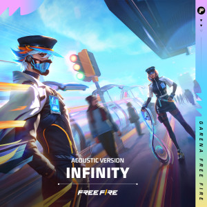 ดาวน์โหลดและฟังเพลง Infinity (Acoustic Version) พร้อมเนื้อเพลงจาก Garena Free Fire