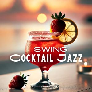 Cafe Bar Jazz Club的專輯Swing Cocktail Jazz (An Evening of Elegance and Rhythm)