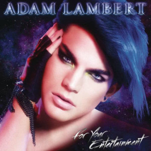 ดาวน์โหลดและฟังเพลง For Your Entertainment พร้อมเนื้อเพลงจาก Adam Lambert