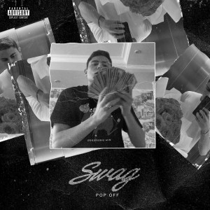 Listen to Swag (Explicit) song with lyrics from Pop Off
