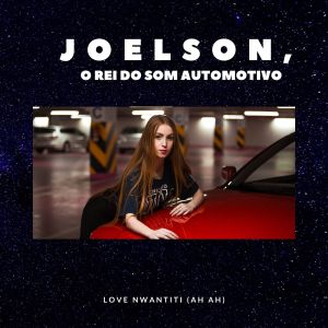Dengarkan Love Nwantiti (Ah Ah) lagu dari JOELSON O REI DO SOM AUTOMOTIVO dengan lirik