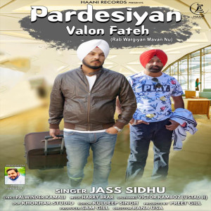 收聽Jass Sidhu的Pardesiyan Valon Fateh歌詞歌曲
