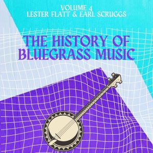 Lester Flatt的专辑The History of Bluegrass Music (Volume 4)