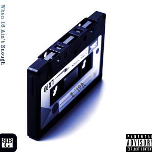 Millatank的专辑When 16 Ain’t Enough (Vol. 2) (Explicit)