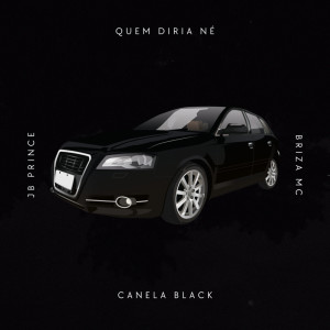 Dengarkan lagu Quem Diria Né nyanyian Canela Black dengan lirik