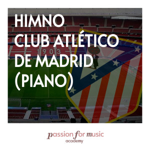 Passion for Music Academy的专辑Himno Club Atlético de Madrid (Piano)