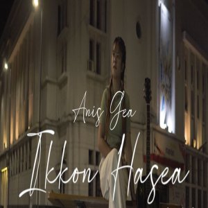 Listen to IKKON HASEA song with lyrics from Anis Gea