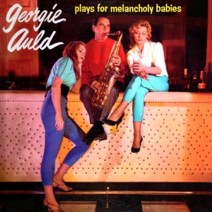 Album Plays For Melancholy Babies oleh Georgie Auld