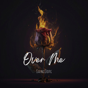 Album Over Me (Explicit) from ShineDope