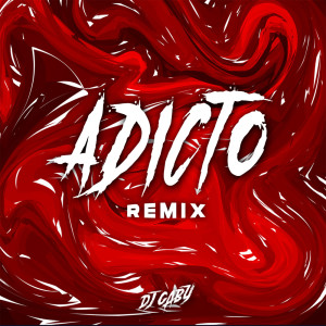 Adicto (Remix) dari Dj Gaby