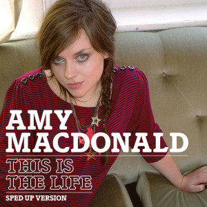 Amy MacDonald的專輯This Is The Life (Sped Up Version)