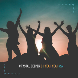 Listen to Oh Yeah Yeah (Extended Mix) song with lyrics from Crystal Deeper