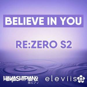 Eleviisa的專輯Believe In You (From "Re:Zero S2") (Cover)