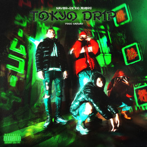 Listen to TOKYO DRIP (Explicit) song with lyrics from Naver