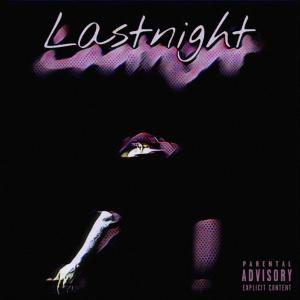 OhNoSolo的專輯Lastnight (feat. Psyph Morrison) [Explicit]