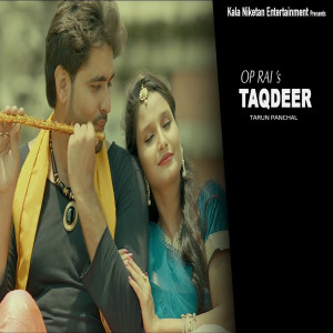 Listen to Taqdeer song with lyrics from Tarun Panchal