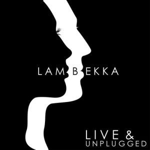 Lambekka的專輯Live and Unplugged