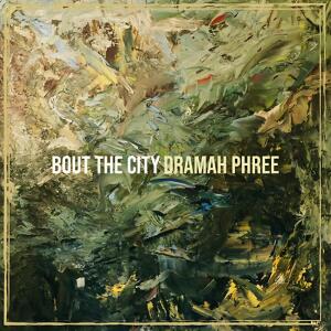 Dramah Phree的专辑‘Bout The City