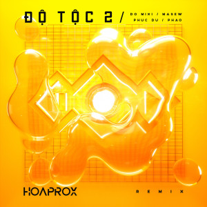 收聽Do Mixi的Độ Tộc 2 (Hoaprox Remix)歌詞歌曲