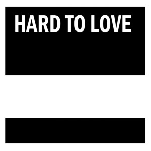 ดาวน์โหลดและฟังเพลง Hard to Love (Explicit) พร้อมเนื้อเพลงจาก Hard to Love