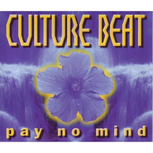 Culture Beat的專輯Pay No Mind