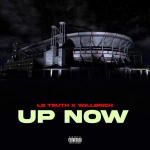 ดาวน์โหลดและฟังเพลง Up now (feat. Willbrich) (Explicit) พร้อมเนื้อเพลงจาก Lb Truth