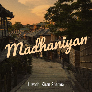 Listen to Madhaniyan song with lyrics from Urvashi Kiran Sharma