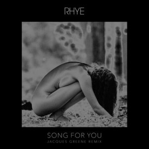 收聽Rhye的Song For You (Jacques Greene Remix)歌詞歌曲