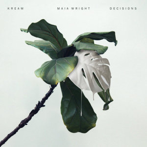 ดาวน์โหลดและฟังเพลง Decisions (feat. Maia Wright) พร้อมเนื้อเพลงจาก Kream