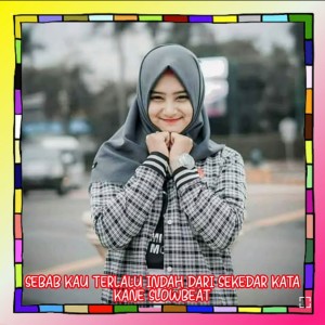收听Respin Fanes Remix的SEBAB KAU TERLALU INDAH DARI SEKEDAR KATA KANE SLOWBEAT歌词歌曲
