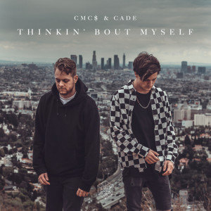 Dengarkan Thinkin' Bout Myself lagu dari CMC$ dengan lirik