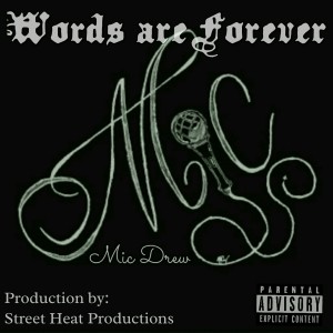 收聽Mic Drew的Words Are Forever (Explicit)歌詞歌曲