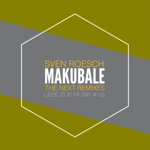 Sven Roesch的專輯Makubale - The Next Remixes