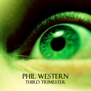 Album Third Trimester from Phil Western