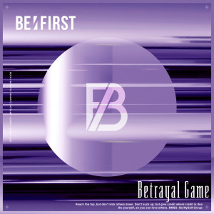 อัลบัม Betrayal Game ศิลปิน BE:FIRST