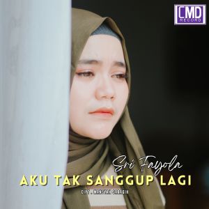Dengarkan Aku tak Sanggup Lagi lagu dari Sri Fayola dengan lirik