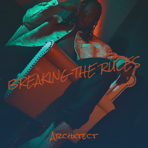 Archxtect的专辑Breaking the Rules