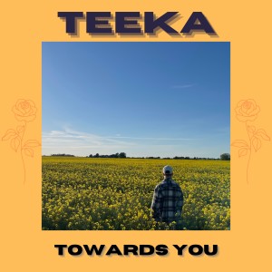 ดาวน์โหลดและฟังเพลง Towards You พร้อมเนื้อเพลงจาก Teeka
