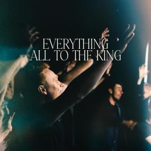 อัลบัม Everything All To The King (feat. Travis Ryan) ศิลปิน Travis Ryan