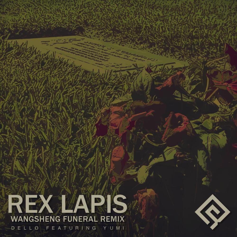 Rex Lapis (Wangsheng Funeral Remix) (Explicit)