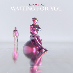 Waiting For You dari Lukas Max