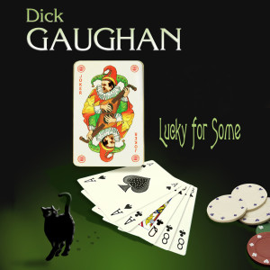 อัลบัม Lucky For Some ศิลปิน Dick Gaughan