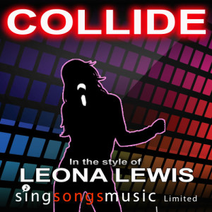 ดาวน์โหลดและฟังเพลง Collide (In the style of Leona Lewis) พร้อมเนื้อเพลงจาก 2010s Karaoke Band
