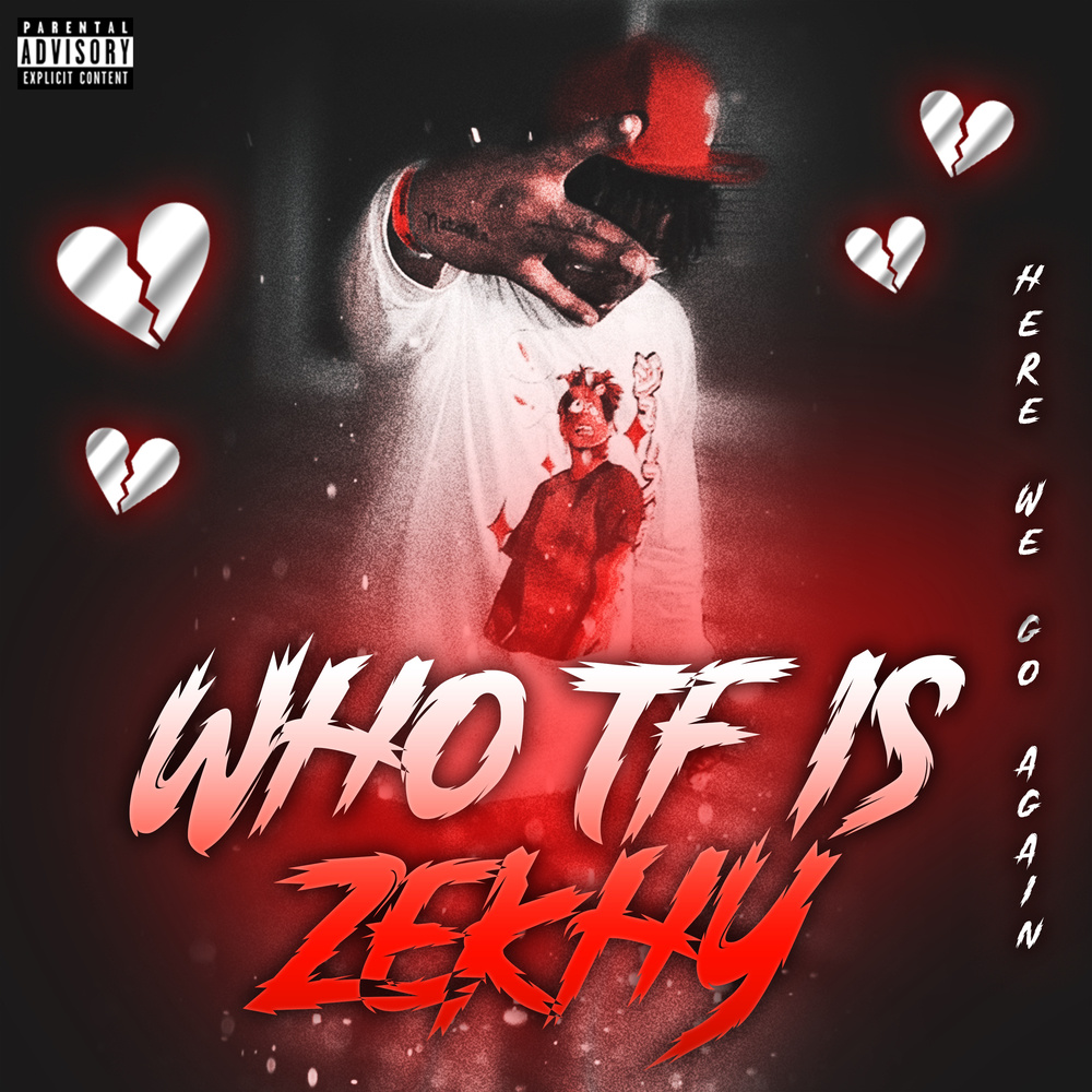 Who Tf Is Zekhy (Explicit)