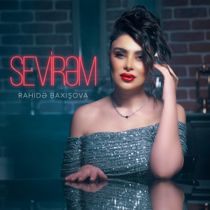 Listen to Sevirəm song with lyrics from Rahidə Baxışova