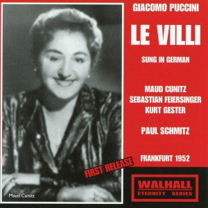 Maud Cunitz的專輯Puccini: Le Villi (Sung in German) [Recorded 1910-1952]