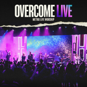 Metro Life Worship的专辑Overcome (Live)