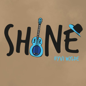 收聽Yvi Wylde的Shine歌詞歌曲